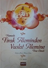 Namazla Firak Aleminden Vuslat Alemine Firar Etmek