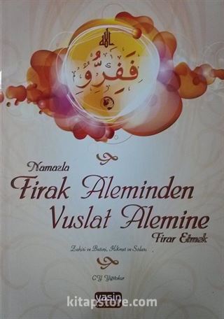 Namazla Firak Aleminden Vuslat Alemine Firar Etmek