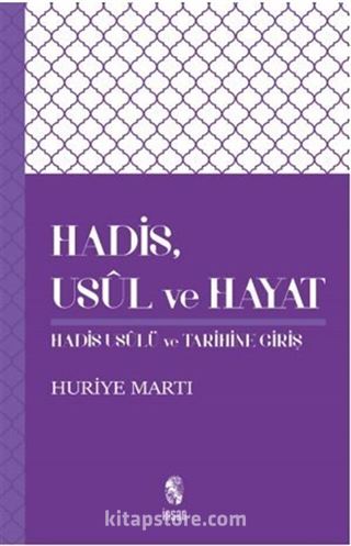 Hadis, Usul ve Hayat