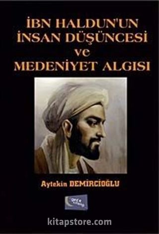 İbn Haldun'un İnsan Düşüncesi ve Medeniyet Algısı