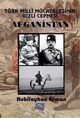 Türk Milli Mücadelesinin Gizli Cephesi Afganistan