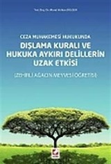 Dışlama Kuralı ve Hukuka Aykırı Delillerin Uzak Etkisi