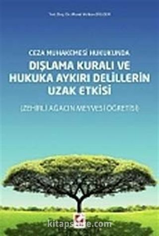 Dışlama Kuralı ve Hukuka Aykırı Delillerin Uzak Etkisi