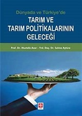 Dünyada ve Türkiye'de Tarım ve Tarım Politikalarının Geleceği