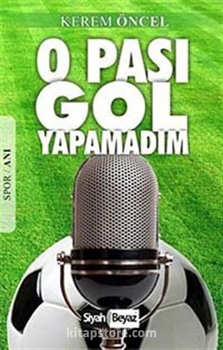 O Pası Gol Yapamadım