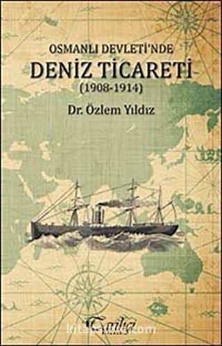 Osmanlı Devleti'nde Deniz Ticareti (1908-1914)