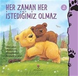 Her Zaman Her İstediğimiz Olmaz