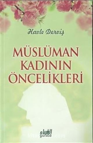 Müslüman Kadının Öncelikleri