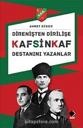 Direnişten Dirilişe Kafsinkaf Destanını Yazanlar