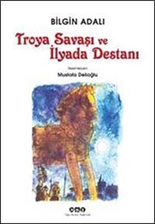 Troya Savaşı ve İlyada Destanı