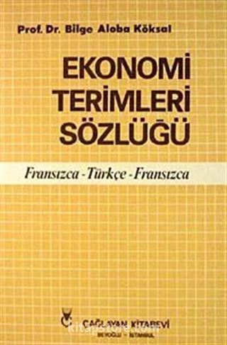 Ekonomi Terimleri Sözlüğü (Fransızca-Türkçe-Fransızca)