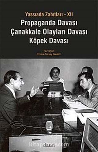 Propaganda Davası Çanakkale Olayları Davası Köpek Davası / Yassıada Zabıtları-XII