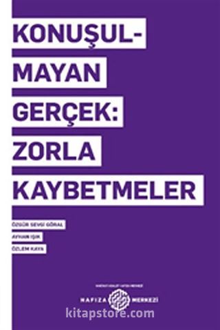 Konuşulmayan Gerçek: Zorla Kaybetmeler