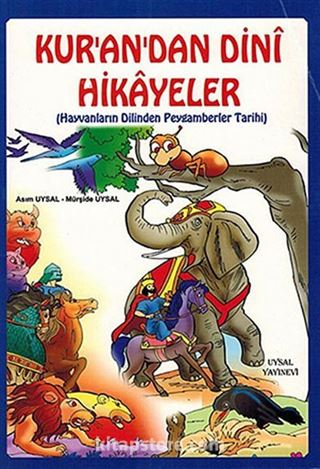 Kur'an'dan Dini Hikayeler (Hayvanların Dilinden Peygamberler Tarihi) (Kod:219)