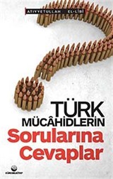 Türk Mücahidlerin Sorularına Cevaplar