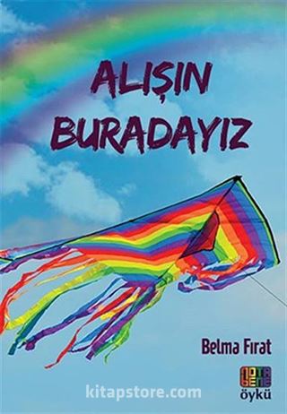 Alışın Buradayız