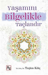 Yaşamını Bilgelikle Taçlandır