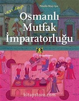 Osmanlı Mutfak İmparatorluğu