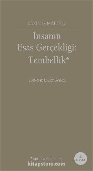 İnsanın Esas Gerçekliği: Tembellik