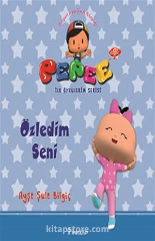 Pepee - Özledim Seni / İlk Öykülerim Serisi