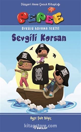 Pepee - Sevgili Korsan / Öykülü Boyama Serisi