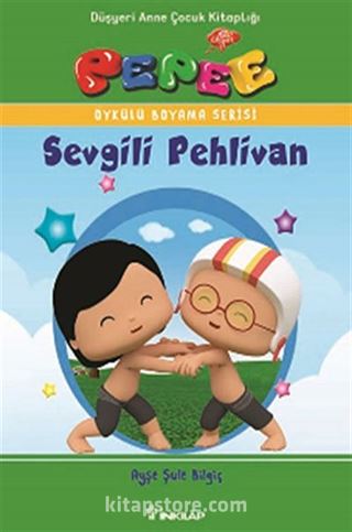 Pepee - Sevgili Pehlivan / Öykülü Boyama Serisi