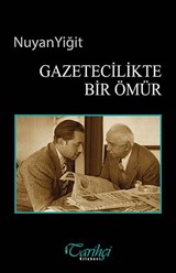 Gazetecilikte Bir Ömür