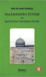 Selahaddin Eyyubi ve Kudüs'ün Yeniden Fethi