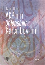 AKP'nin Önlenebilir Karşı Devrimi