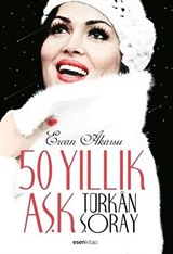 50 Yıllık Aşk Türkan Şoray