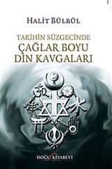 Tarihin Süzgecinde Çağlar Boyu Din Kavgaları