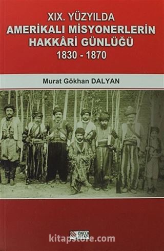 19. Yüzyılda Amerikalı Misyonerlerin Hakkari Günlüğü (1830-1870)