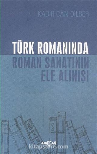 Türk Romanında Roman Sanatının Ele Alınışı