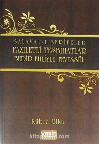 Salavat-ı Şerifeler Faziletli Tesbihatlar Bedir Ehliyle Tevessül