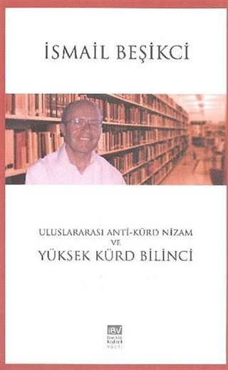 Uluslararası Anti Kürd Nizam ve Yüksek Kürd Bilinci