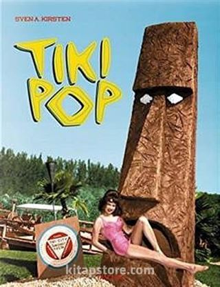 Tiki Pop. America Imagines its Own Polynesian Paradise