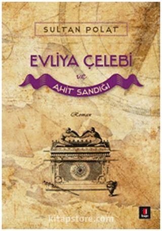 Evliya Çelebi ve Ahit Sandığı