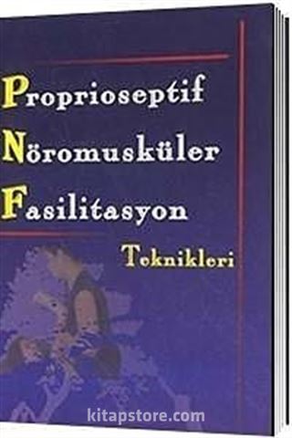 Proprioseptif Nöromusküler Fasilitasyon Teknikleri