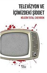 Televizyon ve İçimizdeki Şiddet