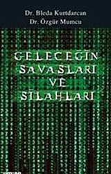 Geleceğin Savaşları ve Silahları