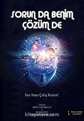 Sorun da Benim Çözüm de