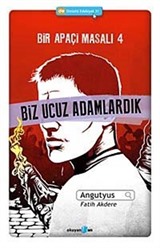 Biz Ucuz Adamlardık / Bir Apaçi Masalı 4