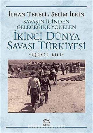 İkinci Dünya Savaşı Türkiye'si 3. Cilt