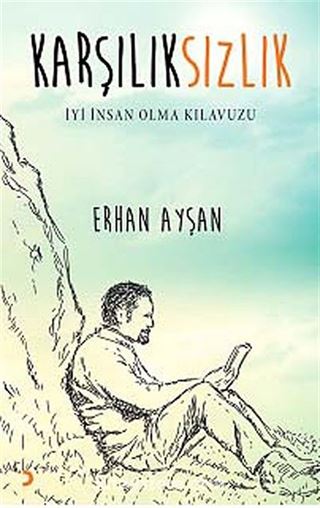 Karşılıksızlık - İyi İnsan Olma Klavuzu