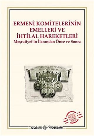 Ermeni Komitelerinin Emelleri ve İhtilal Hareketleri