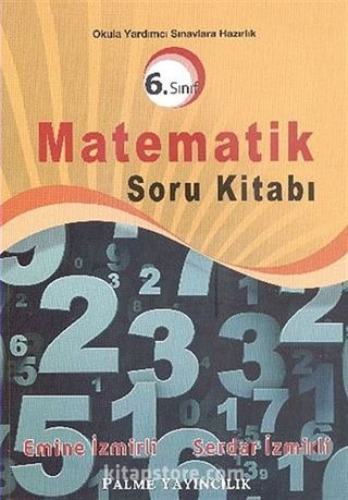 6.Sınıf Matematik Soru Kitabı / Okula Yardımcı Sınavlara Hazırlık