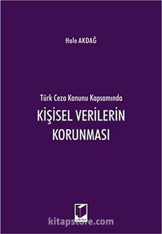 Türk Ceza Kanunu Kapsamında Kişisel Verilerin Korunması