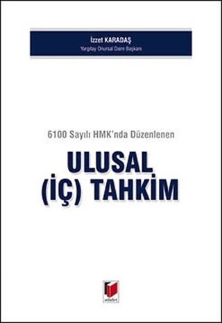 6100 Sayılı HMK'nda Düzenlenen Ulusal (İç) Tahkim