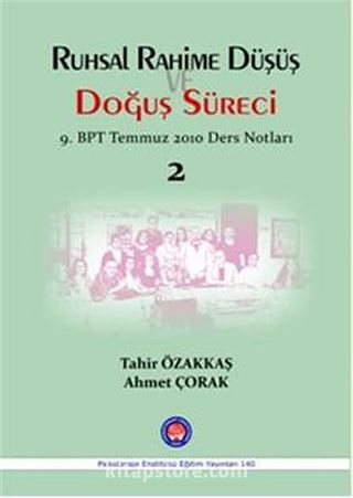 Ruhsal Rahime Düşüş ve Doğuş Süreci (9. BPT Temmuz 2010 Ders Notları 2)