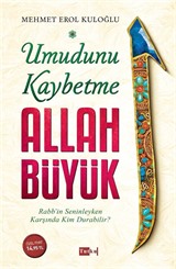 Umudunu Kaybetme Allah Büyük